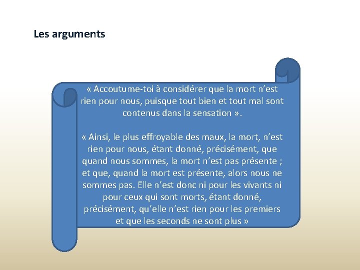 Les arguments « Accoutume-toi à considérer que la mort n’est rien pour nous, puisque