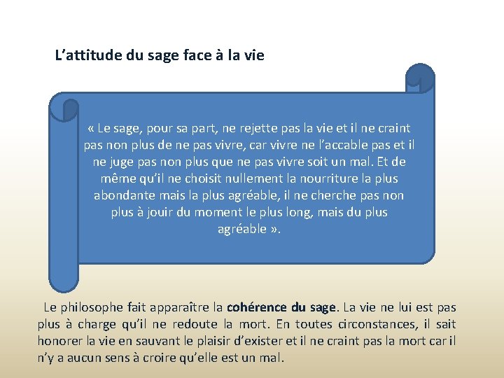 L’attitude du sage face à la vie « Le sage, pour sa part, ne