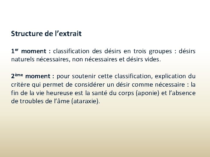 Structure de l’extrait 1 er moment : classification des désirs en trois groupes :