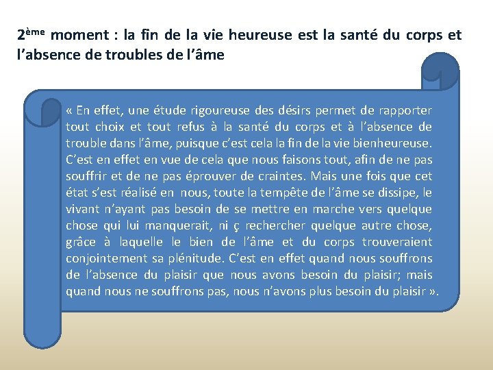 2ème moment : la fin de la vie heureuse est la santé du corps