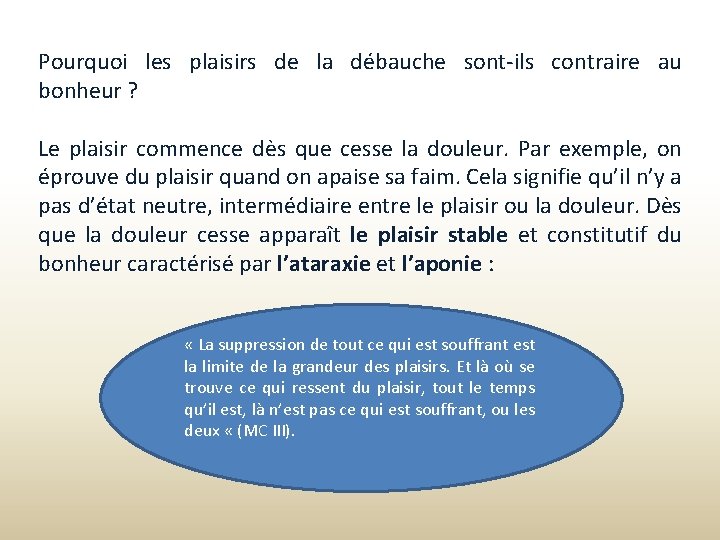 Pourquoi les plaisirs de la débauche sont-ils contraire au bonheur ? Le plaisir commence