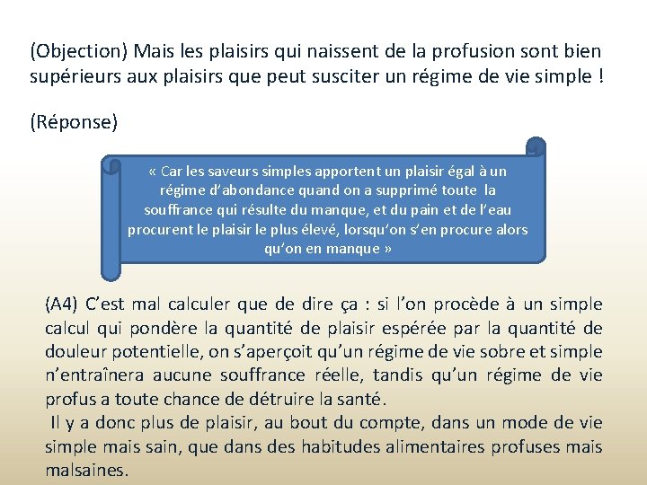 (Objection) Mais les plaisirs qui naissent de la profusion sont bien supérieurs aux plaisirs