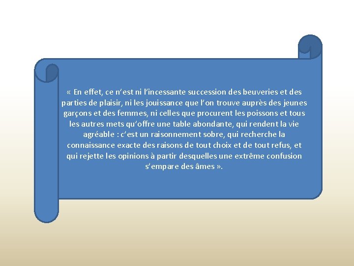  « En effet, ce n’est ni l’incessante succession des beuveries et des parties