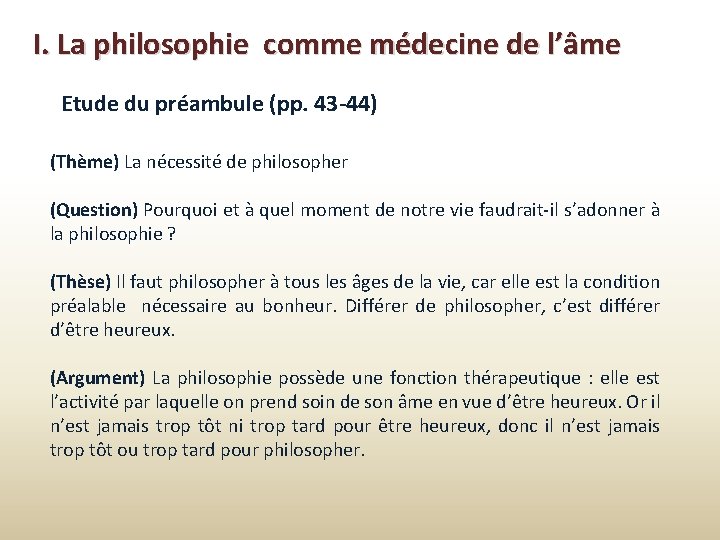 I. La philosophie comme médecine de l’âme Etude du préambule (pp. 43 -44) (Thème)