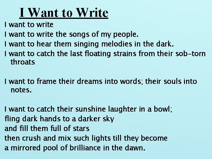 I I I Want to Write want to write the songs of my people.