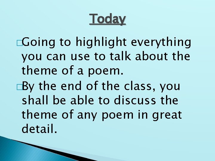 Today �Going to highlight everything you can use to talk about theme of a