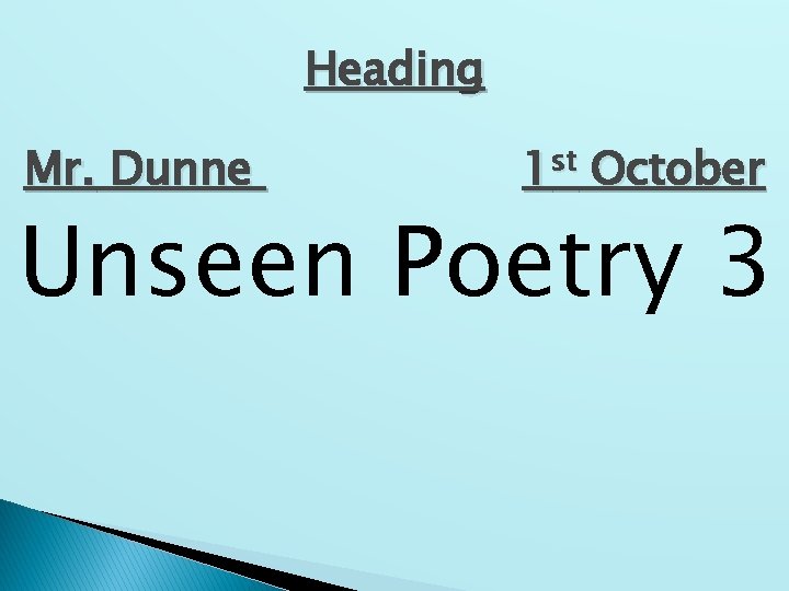 Heading Mr. Dunne st 1 October Unseen Poetry 3 