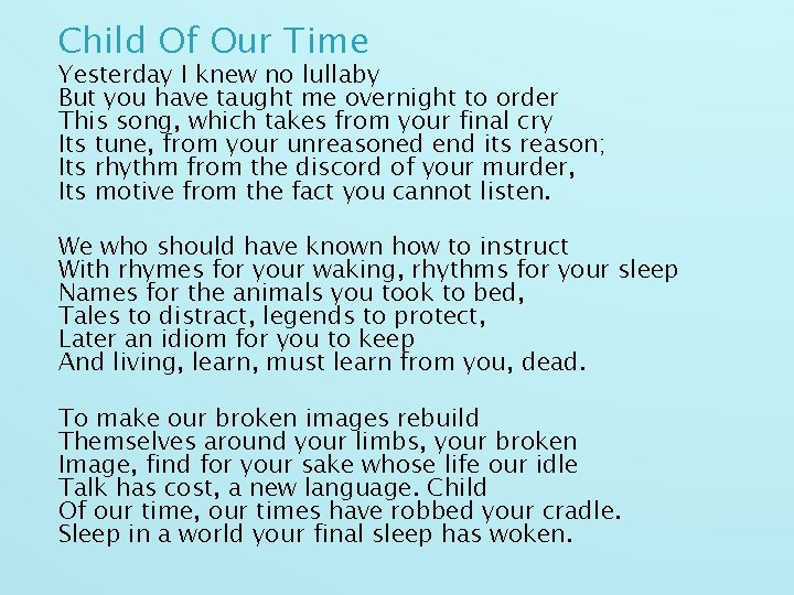 Child Of Our Time Yesterday I knew no lullaby But you have taught me
