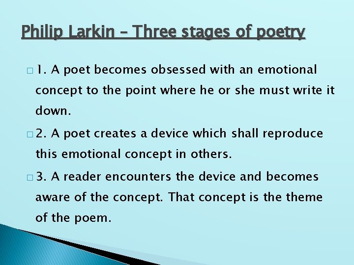 Philip Larkin – Three stages of poetry � 1. A poet becomes obsessed with