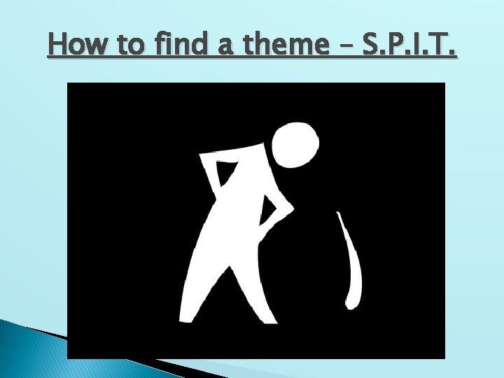 How to find a theme – S. P. I. T. 