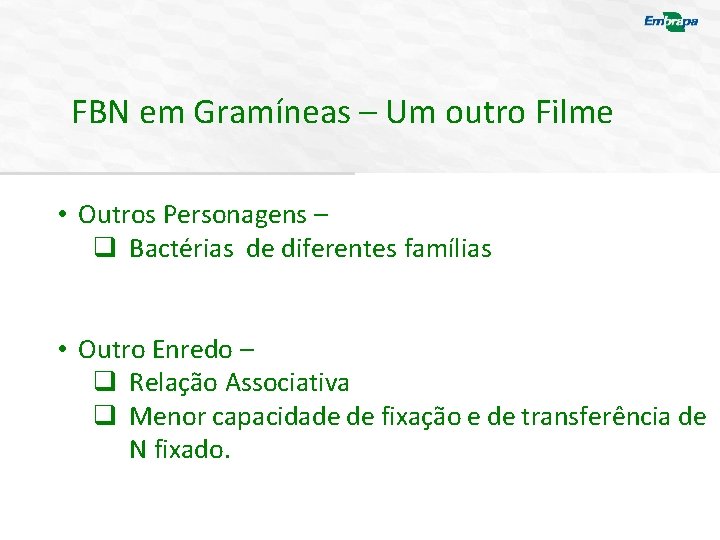 FBN em Gramíneas – Um outro Filme • Outros Personagens – q Bactérias de