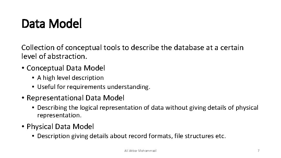 Data Model Collection of conceptual tools to describe the database at a certain level