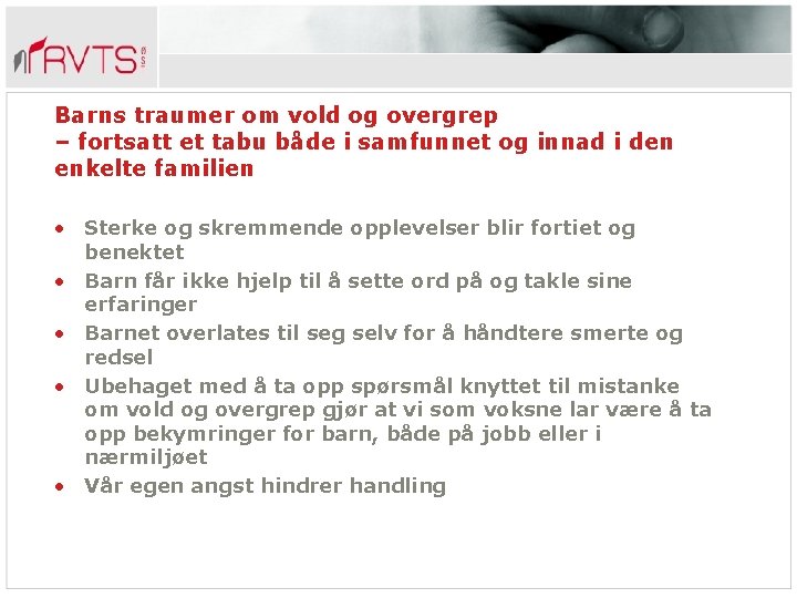Barns traumer om vold og overgrep – fortsatt et tabu både i samfunnet og