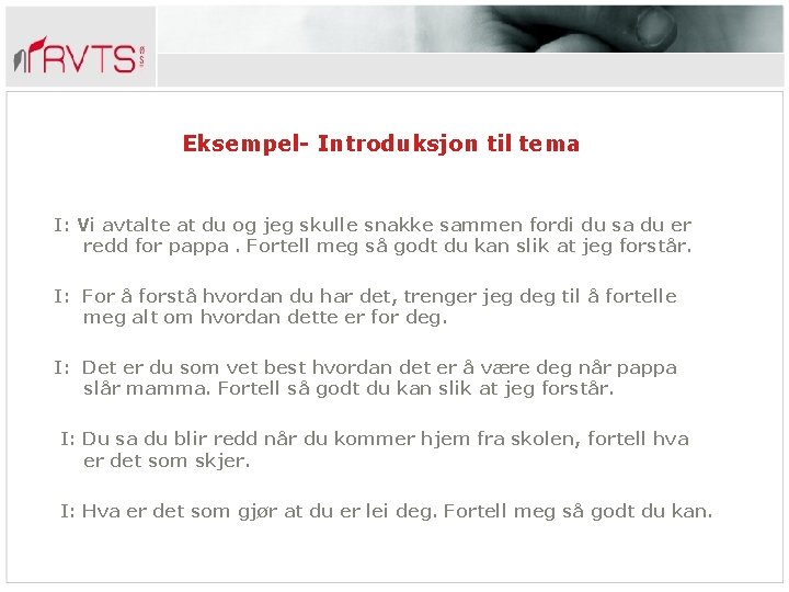 Eksempel- Introduksjon til tema I: Vi avtalte at du og jeg skulle snakke sammen