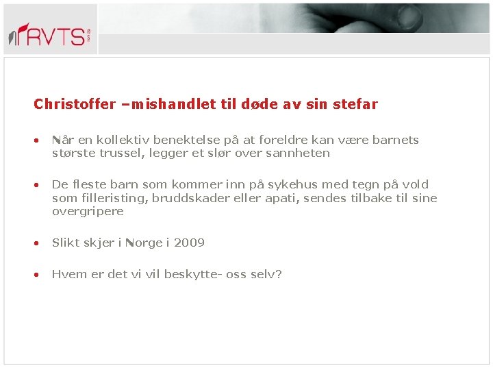 Christoffer –mishandlet til døde av sin stefar • Når en kollektiv benektelse på at