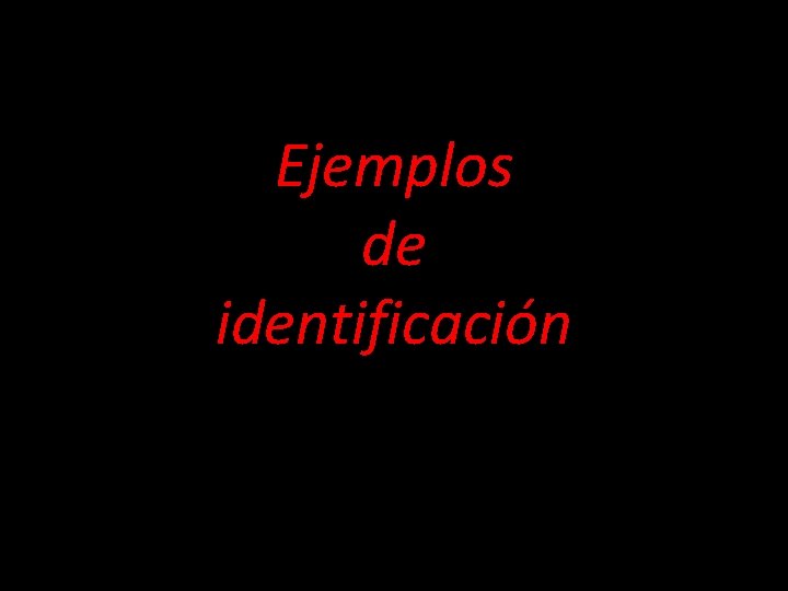 Ejemplos de identificación 