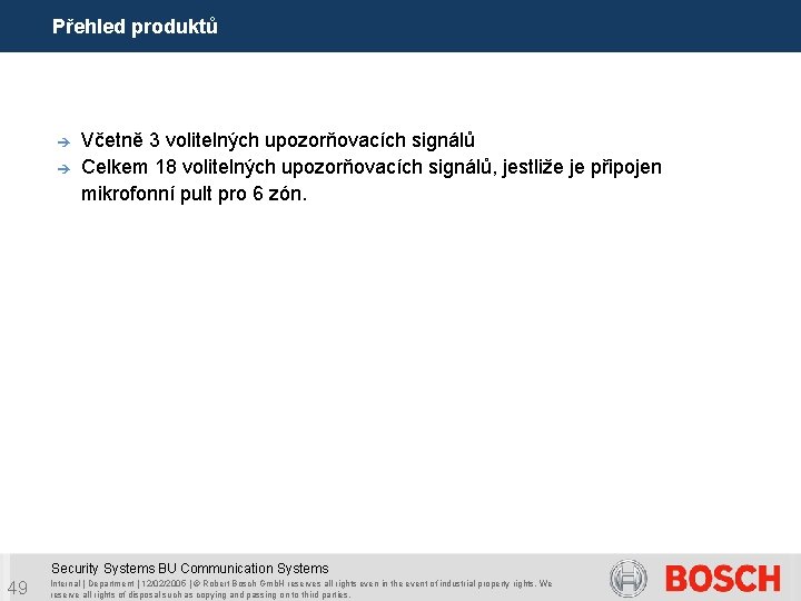 Přehled produktů è è Včetně 3 volitelných upozorňovacích signálů Celkem 18 volitelných upozorňovacích signálů,