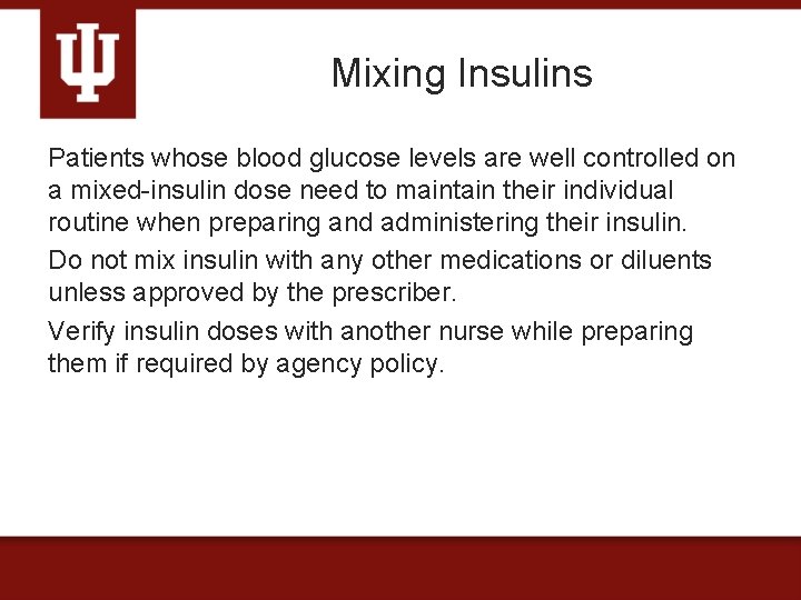 Mixing Insulins Patients whose blood glucose levels are well controlled on a mixed-insulin dose