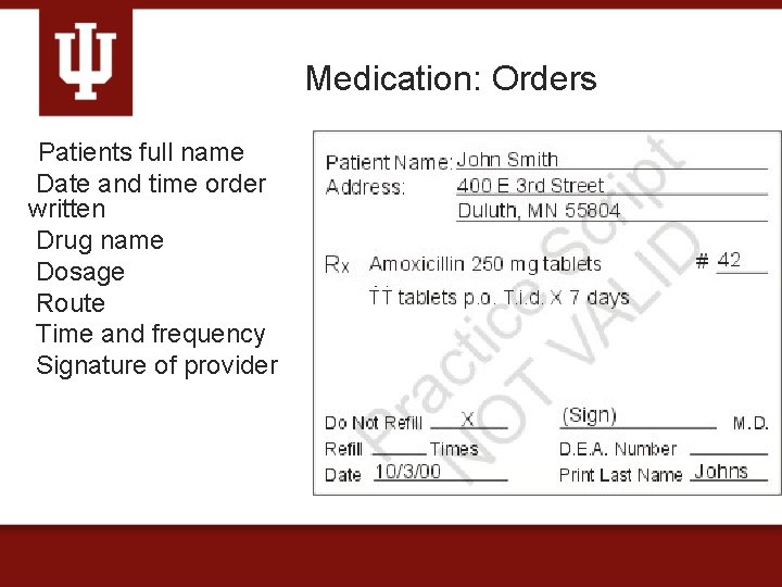 Medication: Orders Patients full name Date and time order written Drug name Dosage Route