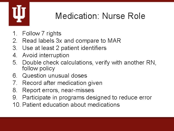 Medication: Nurse Role 1. 2. 3. 4. 5. Follow 7 rights Read labels 3