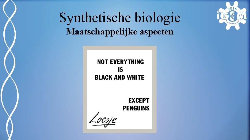 Synthetische biologie Maatschappelijke aspecten 