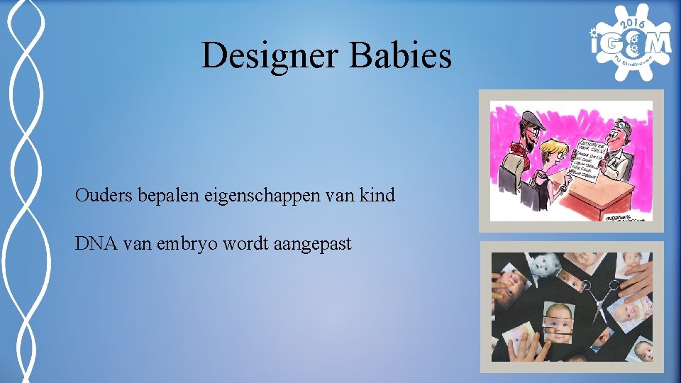 Designer Babies Ouders bepalen eigenschappen van kind DNA van embryo wordt aangepast 