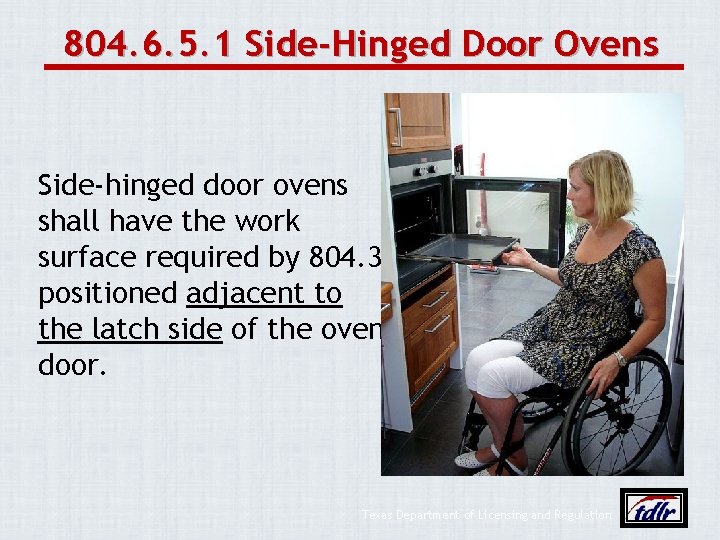 804. 6. 5. 1 Side‐Hinged Door Ovens Side-hinged door ovens shall have the work