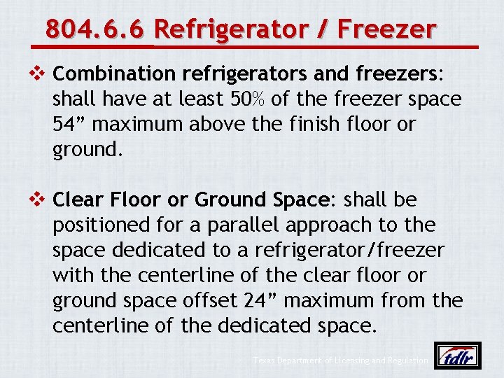 804. 6. 6 Refrigerator / Freezer v Combination refrigerators and freezers: shall have at