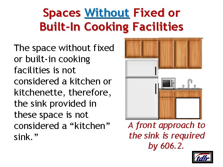 Spaces Without Fixed or Built‐In Cooking Facilities The space without fixed or built-in cooking