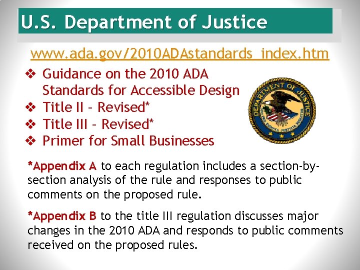 U. S. Department of Justice www. ada. gov/2010 ADAstandards_index. htm v Guidance on the