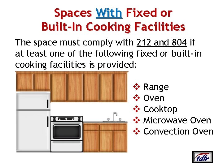 Spaces With Fixed or Built‐In Cooking Facilities The space must comply with 212 and