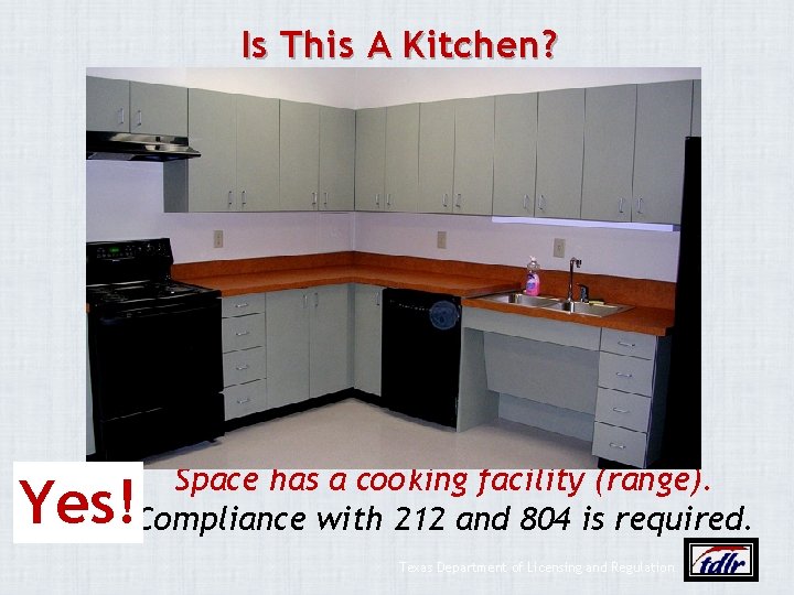 Is This A Kitchen? Space has a cooking facility (range). Compliance with 212 and