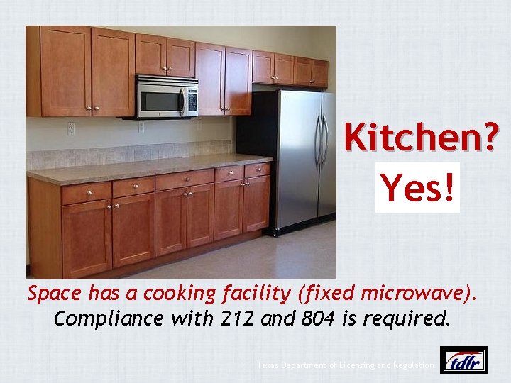Kitchen? Yes! Space has a cooking facility (fixed microwave). Compliance with 212 and 804