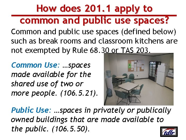 How does 201. 1 apply to common and public use spaces? Common and public