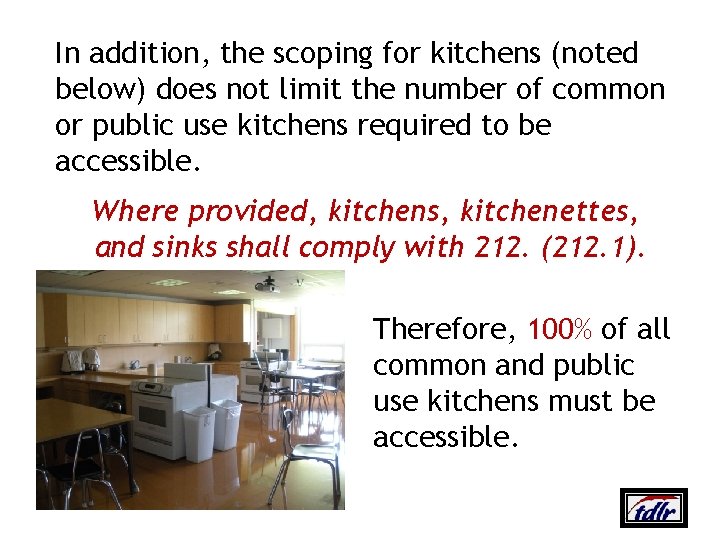 In addition, the scoping for kitchens (noted below) does not limit the number of