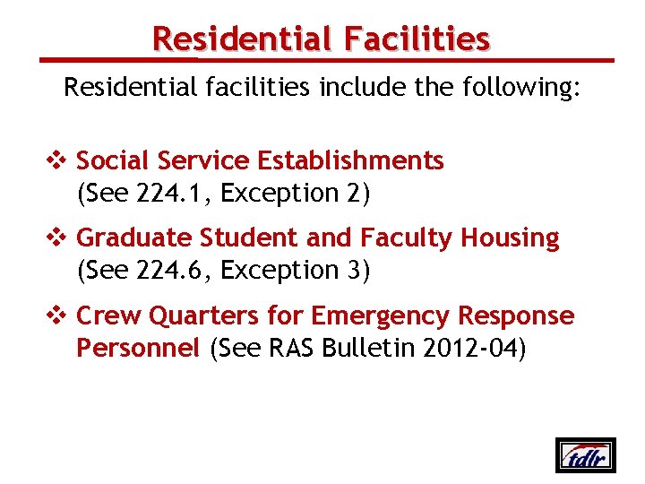 Residential Facilities Residential facilities include the following: v Social Service Establishments (See 224. 1,