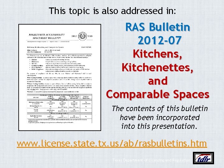 This topic is also addressed in: RAS Bulletin 2012‐ 07 Kitchens, Kitchenettes, and Comparable