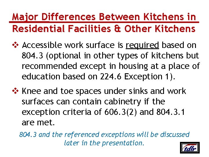 Major Differences Between Kitchens in Residential Facilities & Other Kitchens v Accessible work surface