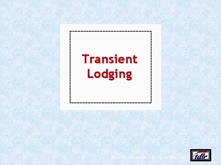 Transient Lodging Texas Department of Licensing and Regulation 