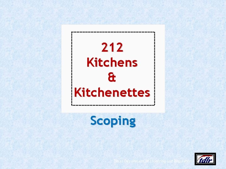 212 Kitchens & Kitchenettes Scoping Texas Department of Licensing and Regulation 