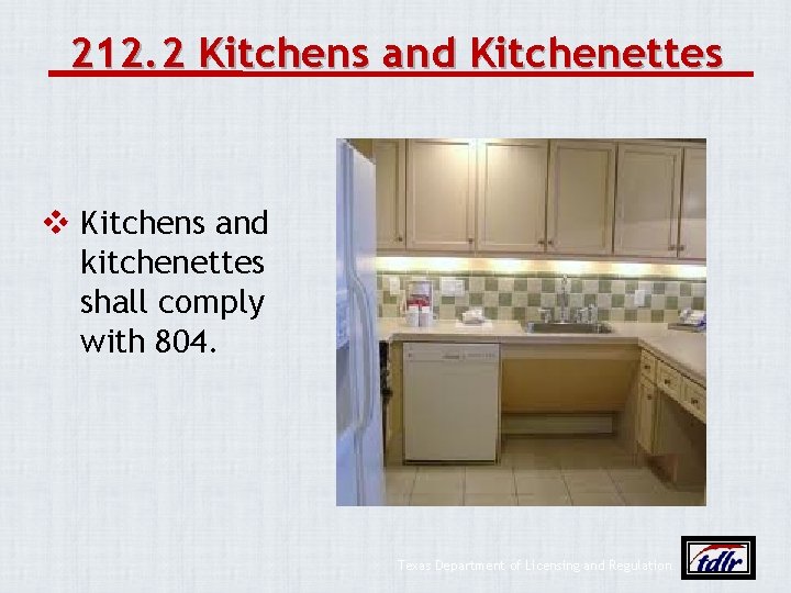 212. 2 Kitchens and Kitchenettes v Kitchens and kitchenettes shall comply with 804. Texas