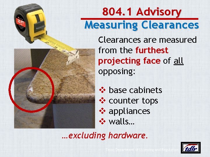 804. 1 Advisory Measuring Clearances are measured from the furthest projecting face of all
