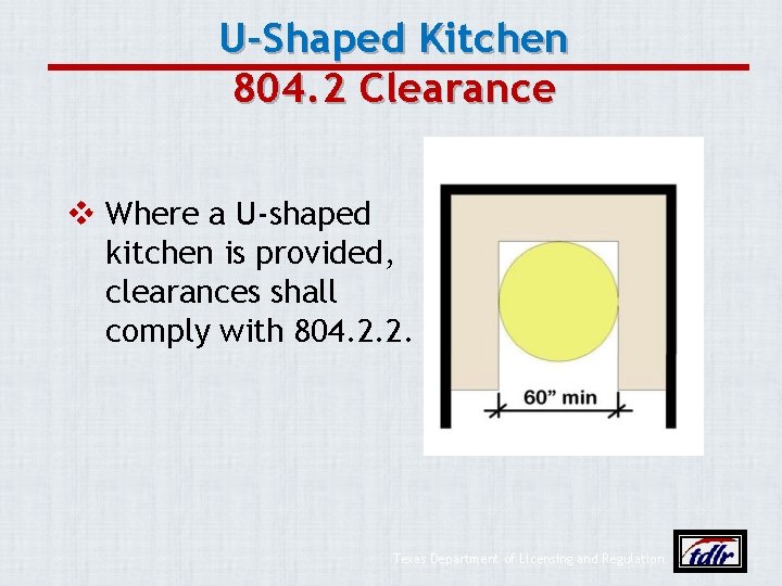 U‐Shaped Kitchen 804. 2 Clearance v Where a U-shaped kitchen is provided, clearances shall