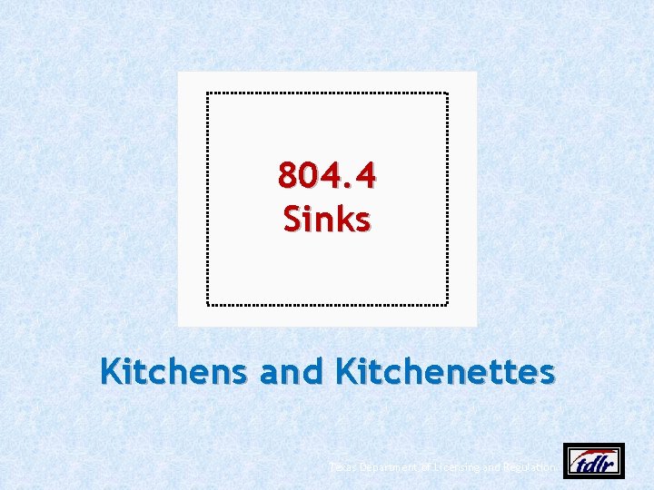 804. 4 Sinks Kitchens and Kitchenettes Texas Department of Licensing and Regulation 