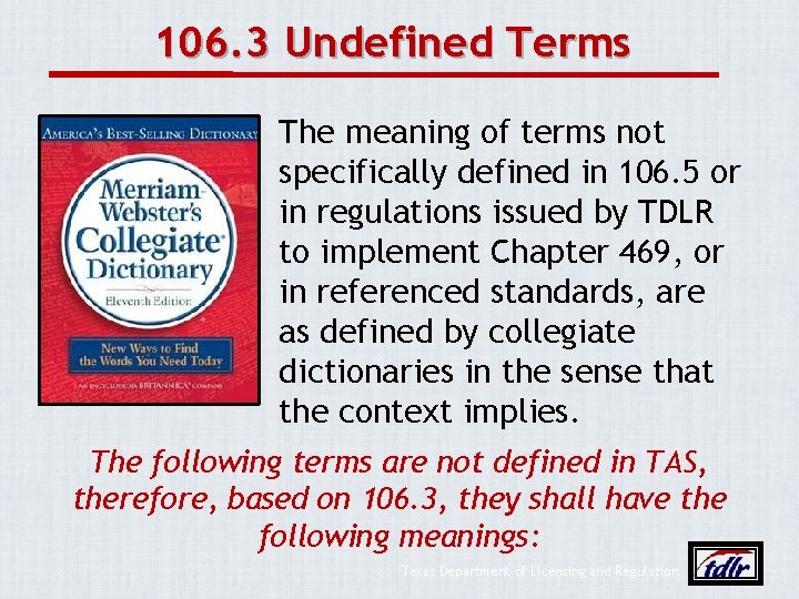 106. 3 Undefined Terms The meaning of terms not specifically defined in 106. 5