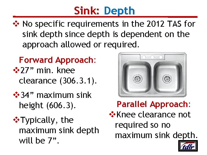 Sink: Depth v No specific requirements in the 2012 TAS for sink depth since