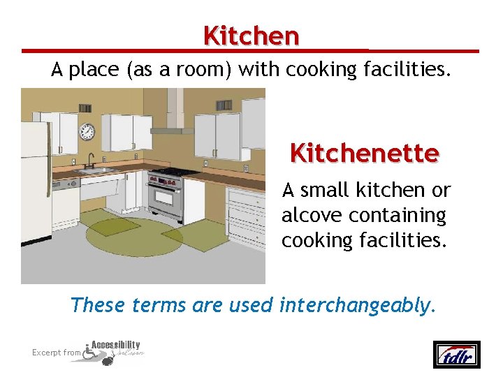 Kitchen A place (as a room) with cooking facilities. Kitchenette A small kitchen or