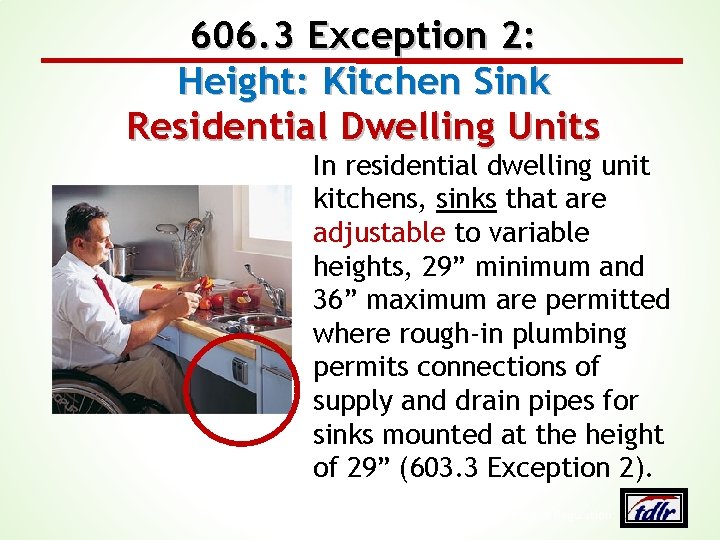 606. 3 Exception 2: Height: Kitchen Sink Residential Dwelling Units In residential dwelling unit