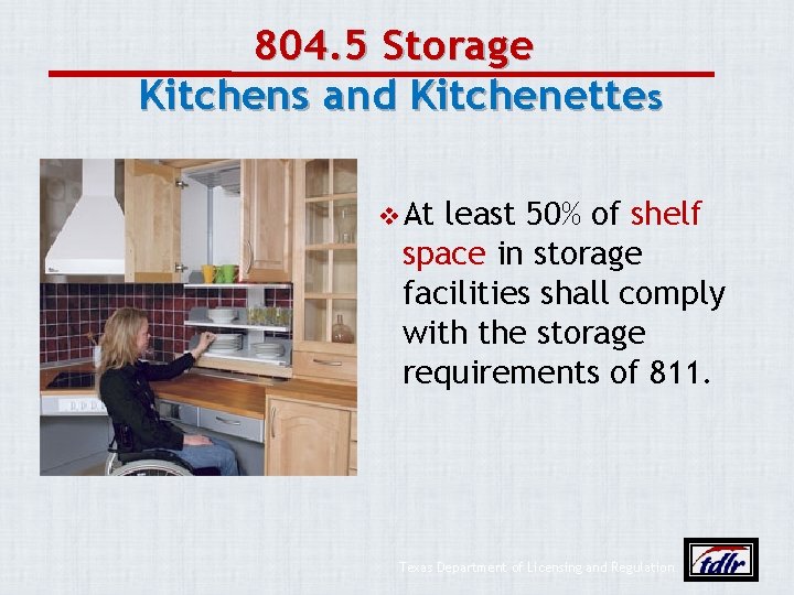 804. 5 Storage Kitchens and Kitchenettes v At least 50% of shelf space in