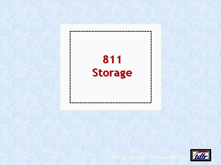 811 Storage Texas Department of Licensing and Regulation 